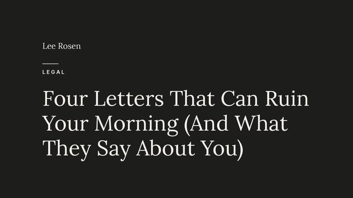 Four Letters That Can Ruin Your Morning (And What They Say About You)