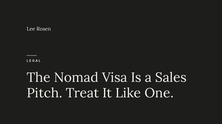 The Nomad Visa Is a Sales Pitch. Treat It Like One.